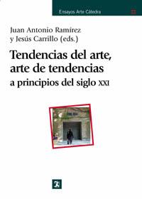 TENDENCIAS DEL ARTE, ARTE DE TENDENCIAS : A PRINCIPIOS DEL S | 9788437621289 | RAMIREZ, JUAN ANTONIO ,   ED. LIT. | Llibreria L'Illa - Llibreria Online de Mollet - Comprar llibres online