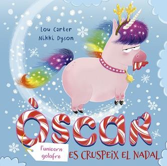 OSCAR (L´UNICORN GOLAFRE) ES CRUSPEIX EL NADAL | 9788491454960 | CARTER, LOU
