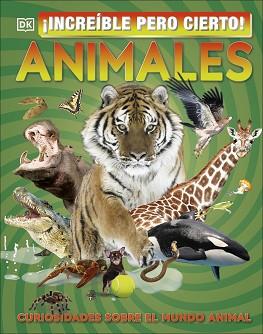 INCREÍBLE PERO CIERTO! ANIMALES | 9780241470312 | DK | Llibreria L'Illa - Llibreria Online de Mollet - Comprar llibres online