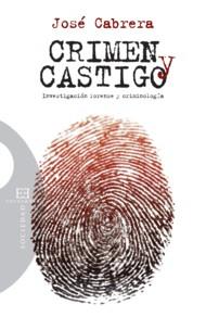 CRIMEN Y CASTIGO. INVENSTIGACION FORENSE Y CRIMINOLOGIA | 9788499200439 | CABRERA, JOSÉ | Llibreria L'Illa - Llibreria Online de Mollet - Comprar llibres online