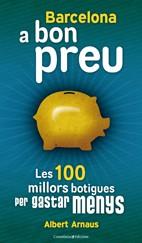 BARCELONA A BON PREU | 9788497916554 | ARNAUS, ALBERT | Llibreria L'Illa - Llibreria Online de Mollet - Comprar llibres online