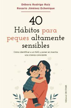 40 HÁBITOS PARA PEQUES ÁLTAMENTE SENSIBLES | 9788418956263 | RODRIGO RUIZ, DÉBORA/JIMÉNEZ ECHENIQUE, ROSARIO | Llibreria L'Illa - Llibreria Online de Mollet - Comprar llibres online