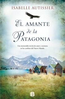 AMANTE DE LA PATAGONIA, EL | 9788466653459 | AUTISSIER, ISABELLE | Llibreria L'Illa - Llibreria Online de Mollet - Comprar llibres online