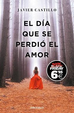 DÍA QUE SE PERDIÓ EL AMOR (EDICIÓN BLACK FRIDAY), EL | 9788466357807 | CASTILLO, JAVIER | Llibreria L'Illa - Llibreria Online de Mollet - Comprar llibres online