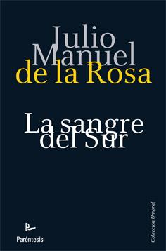 SANGRE DEL SUR, LA | 9788499191683 | ROSA, JULIO MANUEL DE LA | Llibreria L'Illa - Llibreria Online de Mollet - Comprar llibres online