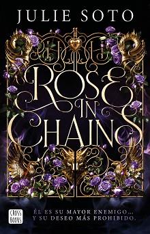 ROSE IN CHAINS. EDICIÓN RÚSTICA | 9788408319313 | SOTO, JULIE | Llibreria L'Illa - Llibreria Online de Mollet - Comprar llibres online