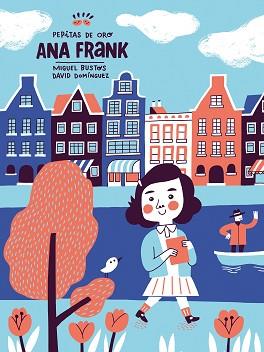 PEPITAS DE ORO. ANA FRANK | 9788448853914 | BUSTOS, MIGUEL/DOMÍNGUEZ DOMÍNGUEZ, DAVID | Llibreria L'Illa - Llibreria Online de Mollet - Comprar llibres online