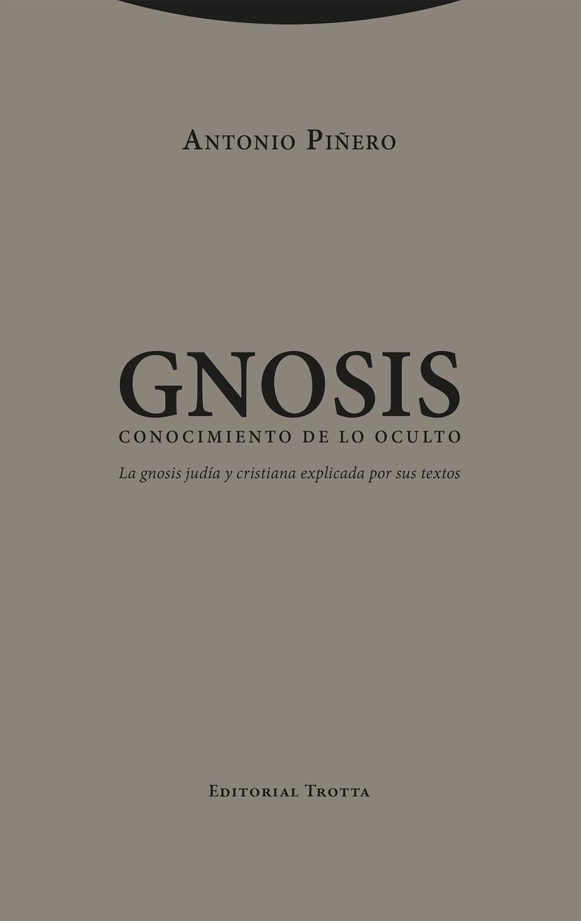 GNOSIS. CONOCIMIENTO DE LO OCULTO | 9788413643076 | PIÑERO, ANTONIO | Llibreria L'Illa - Llibreria Online de Mollet - Comprar llibres online