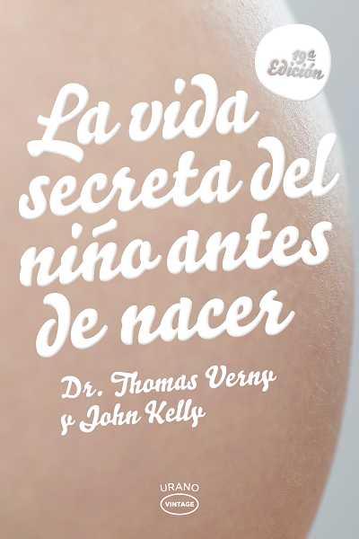 VIDA SECRETA DEL NIÑO ANTES DE NACER, LA | 9788479537135 | VERNY, THOMAS