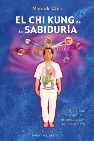 CHI KUNG DE LA SABIDURIA, EL | 9788497775854 | CHIA, MANTAK | Llibreria L'Illa - Llibreria Online de Mollet - Comprar llibres online