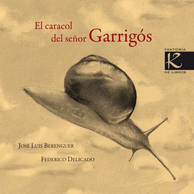 CARACOL DEL SEÑOR GARRIGÓS, EL | 9788496957978 | BERENGUER, JOSE LUIS