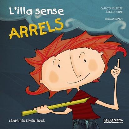 ILLA SENSE ARRELS, L' | 9788448932886 | IGLESIAS, CARLOTA/RIBAS, ÀNGELS | Llibreria L'Illa - Llibreria Online de Mollet - Comprar llibres online