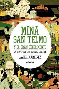 MINA SAN TELMO Y EL GRAN EXPERIMENTO | 9788468308692 | MARTÍNEZ GARCÍA, JAVIER | Llibreria L'Illa - Llibreria Online de Mollet - Comprar llibres online