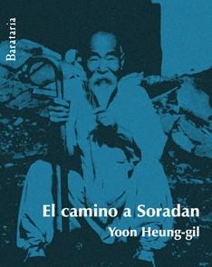 CAMINO A SORADAN, EL | 9788495764942 | HEUNG-GIL, YOON | Llibreria L'Illa - Llibreria Online de Mollet - Comprar llibres online