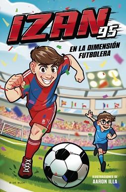 IZAN95 EN LA DIMENSIÓN FUTBOLERA | 9791387695606 | LÓPEZ (@IZAN95), IZAN | Llibreria L'Illa - Llibreria Online de Mollet - Comprar llibres online