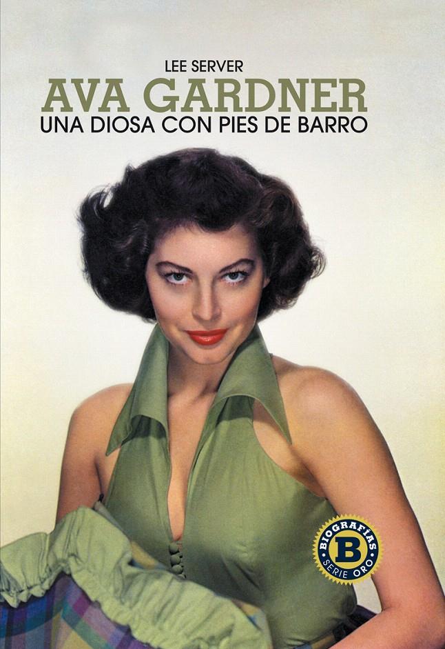 AVA GARDNER UNA DIOSA CON PIES DE BARRO | 9788415405108 | SERVER, LEE | Llibreria L'Illa - Llibreria Online de Mollet - Comprar llibres online
