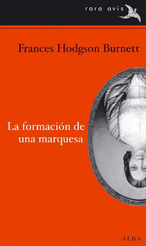 FORMACIÓN DE UNA MARQUESA, LA | 9788484286721 | HODGSON BURNETT, FRANCES