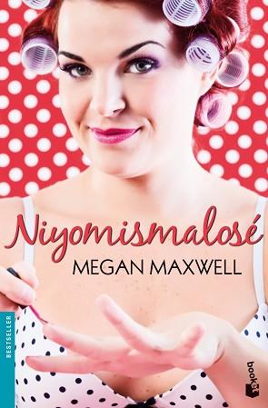 NIYOMISMALOSÉ | 9788408113669 | MAXWELL, MEGAN | Llibreria L'Illa - Llibreria Online de Mollet - Comprar llibres online