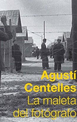AGUSTÍ CENTELLES. LA MALETA DEL FOTÓGRAFO | 9788483078822 | CENTELLES, AGUSTI