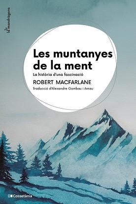 MUNTANYES DE LA MENT, LES | 9788413565033 | MACFARLANE, ROBERT | Llibreria L'Illa - Llibreria Online de Mollet - Comprar llibres online
