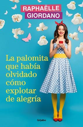 PALOMITA QUE HABÍA OLVIDADO CÓMO EXPLOTAR DE ALEGRÍA, LA | 9788425366239 | GIORDANO, RAPHAËLLE | Llibreria L'Illa - Llibreria Online de Mollet - Comprar llibres online