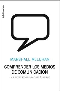 COMPRENDER LOS MEDIOS DE COMUNICACION | 9788449322037 | MCLUHAN, MARSHALL | Llibreria L'Illa - Llibreria Online de Mollet - Comprar llibres online