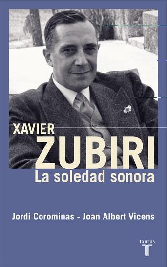XAVIER ZUBIRI LA SOLEDAD SONORA | 9788430606030 | COROMINES, JORDI / JOAN ALBERT VICENS