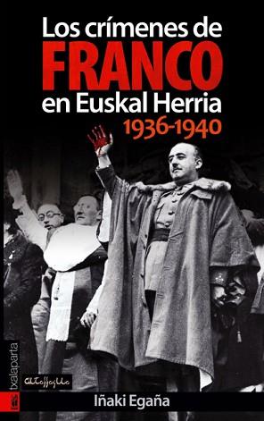 CRIMENES DE FRANCO EN USKAL HERRIA 1936-1940, LOS | 9788481365597 | EGAÑA, IÑAKI | Llibreria L'Illa - Llibreria Online de Mollet - Comprar llibres online