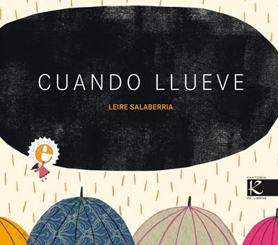 CUANDO LLUEVE | 9788415250272 | SALABERRIA URDANPILLETA, LEIRE