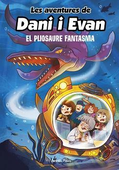 AVENTURES DE DANI I EVAN 6. EL PLIOSAURE FANTASMA | 9788413893051 | LAS AVENTURAS DE DANI Y EVAN | Llibreria L'Illa - Llibreria Online de Mollet - Comprar llibres online