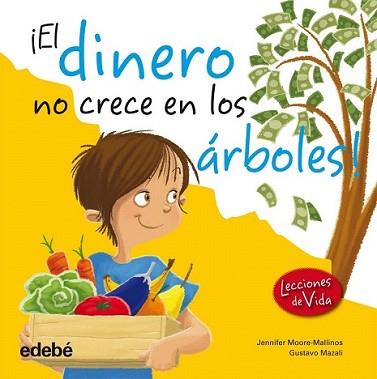 DINERO NO CRECE EN LOS ÁRBOLES, EL | 9788468303871 | MOORE-MALLINOS, JENNIFER | Llibreria L'Illa - Llibreria Online de Mollet - Comprar llibres online