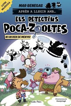 APRÈN A LLEGIR AMB ELS DETECTIUS POCA-ZOOLTES 9. NI UN REN DE MENYS! | 9791387782931 | BENEGAS, MAR | Llibreria L'Illa - Llibreria Online de Mollet - Comprar llibres online