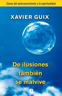 DE ILUSIONES TAMBIÉN SE MALVIVE | 9788466655118 | GUIX, XAVIER | Llibreria L'Illa - Llibreria Online de Mollet - Comprar llibres online