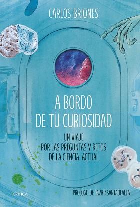 A BORDO DE TU CURIOSIDAD | 9788491996484 | BRIONES LLORENTE, CARLOS | Llibreria L'Illa - Llibreria Online de Mollet - Comprar llibres online