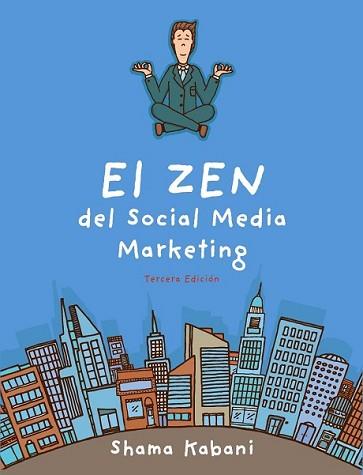 ZEN DEL SOCIAL MEDIA MARKETING, EL | 9788441535183 | HYDER KABANI, SHAMA | Llibreria L'Illa - Llibreria Online de Mollet - Comprar llibres online