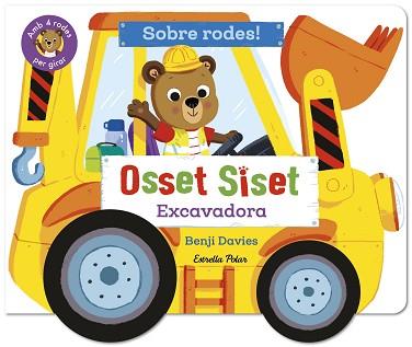 OSSET SISET. SOBRE RODES! EXCAVADORA | 9791387903718 | DAVIES, BENJI | Llibreria L'Illa - Llibreria Online de Mollet - Comprar llibres online