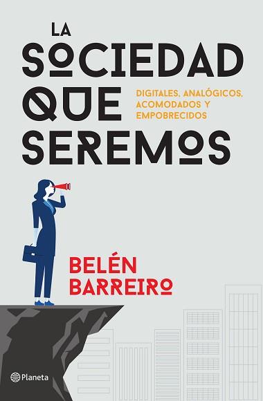 SOCIEDAD QUE SEREMOS, LA | 9788408172451 | BARREIRO, BELEN | Llibreria L'Illa - Llibreria Online de Mollet - Comprar llibres online