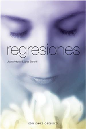 REGRESIONES | 9788497774390 | LOPEZ BENEDI, JUAN ANTONIO