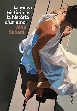 MEVA HISTÒRIA ÉS LA HISTÒRIA D'UN AMOR, LA | 9788466431095 | SABATÉ VILLAGRASA, ALBA | Llibreria L'Illa - Llibreria Online de Mollet - Comprar llibres online