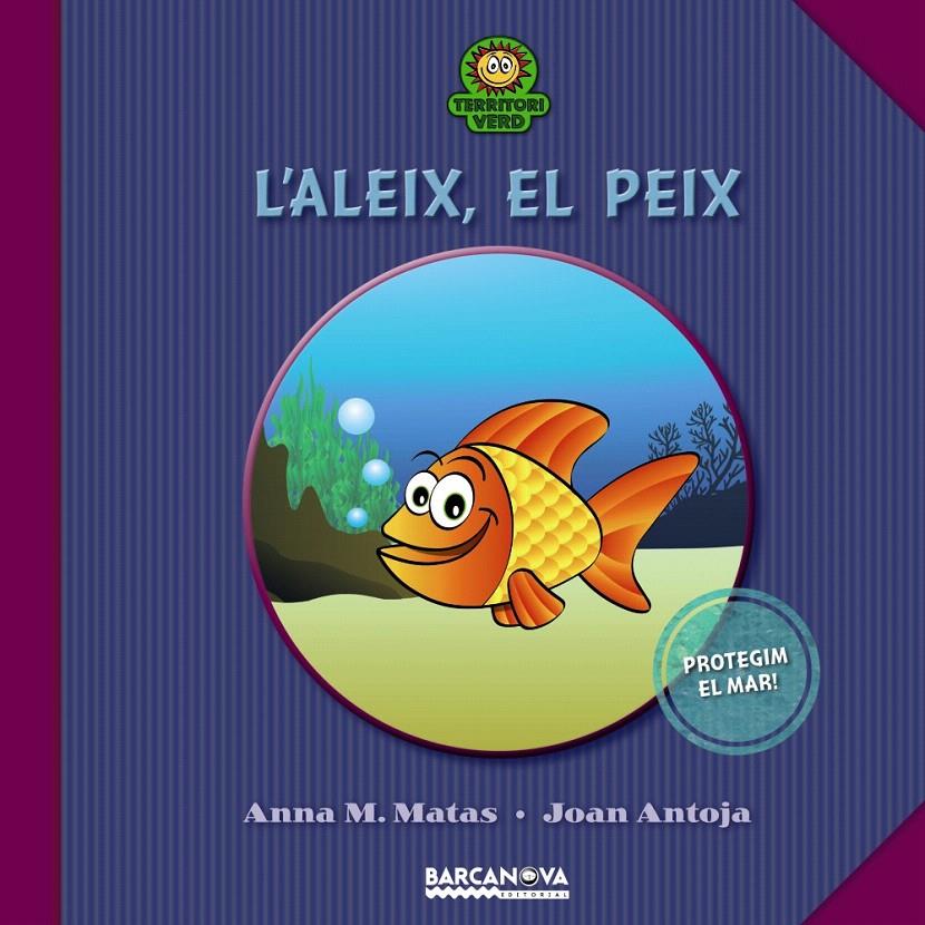 ALEIX EL PEIX, L' | 9788448927011 | ANTOJA, JOAN/MATAS, ANNA M.