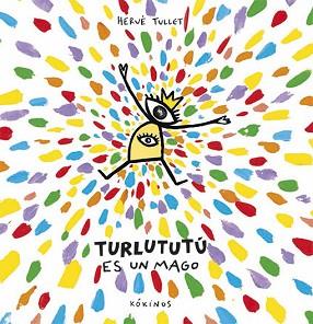 TURLUTUTÚ ES UN MAGO | 9788417074081 | TULLET, HERVÉ | Llibreria L'Illa - Llibreria Online de Mollet - Comprar llibres online