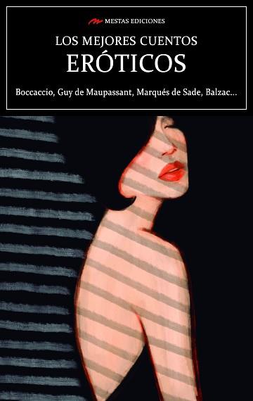 MEJORES CUENTOS ERÓTICOS, LOS | 9788418765117 | BOCCACCIO, GIOVANNI/MENDÈS, CATULLE/DE MAUPASSANT, GUY/MOCHO, FRAY/DE SADE, MARQUÉS/TRIGO, FELIPE/DE
