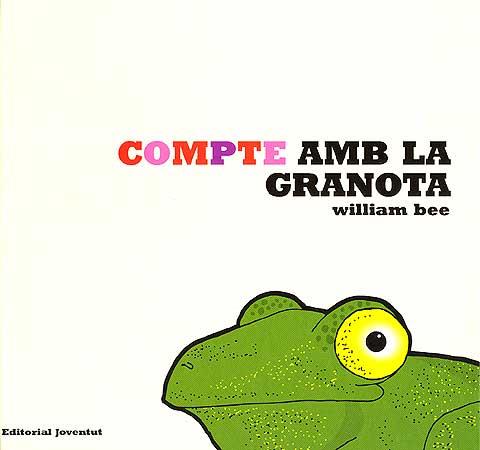 COMPTE AMB LA GRANOTA | 9788426136725 | BEE, WILLIAM | Llibreria L'Illa - Llibreria Online de Mollet - Comprar llibres online