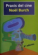 PRAXIS DEL CINE | 9788424510145 | BURCH, NOËL (1932- ) | Llibreria L'Illa - Llibreria Online de Mollet - Comprar llibres online