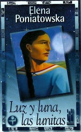 LUZ Y LUNA, LAS LUNITAS | 9788481361797 | PONIATOWSKA, ELENA | Llibreria L'Illa - Llibreria Online de Mollet - Comprar llibres online