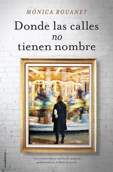 DONDE LAS CALLES NO TIENEN NOMBRE | 9788416306442 | ROUANET, MÓNICA | Llibreria L'Illa - Llibreria Online de Mollet - Comprar llibres online