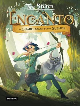 ENCANTO. LAS GUARDIANAS DE LOS SUEÑOS | 9788408194965 | STILTON, TEA | Llibreria L'Illa - Llibreria Online de Mollet - Comprar llibres online