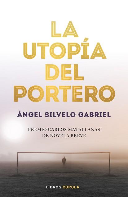 UTOPÍA DEL PORTERO, LA | 9788448025786 | SILVELO GABRIEL, ÁNGEL | Llibreria L'Illa - Llibreria Online de Mollet - Comprar llibres online