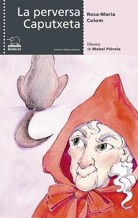 PERVERSA CAPUTXETA, LA | 9788476608081 | COLOM, ROSA MARIA | Llibreria L'Illa - Llibreria Online de Mollet - Comprar llibres online