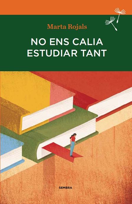 NO ENS CALIA ESTUDIAR TANT | 9788494235092 | ROJALS, MARTA | Llibreria L'Illa - Llibreria Online de Mollet - Comprar llibres online